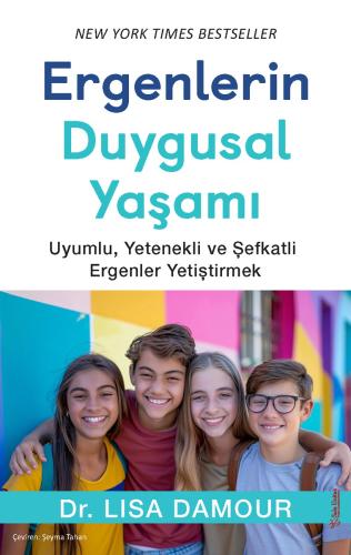 Ergenlerin Duygusal Yaşamı Dr. Lisa Damour